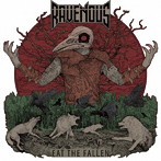 RAVENOUS/EAT THE FALLEN