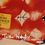 TO THE HERBS Vol.1