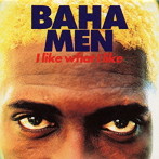 バハ・メン/I Like What I L