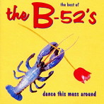 B-52’s/ベスト・オブ・ザ・THE B-52′s