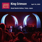 キング・クリムゾン/2003年4月16日 東京・新宿厚生年金会館 「真・電気の日」SHM-CDエディション（紙ジャケット仕様）