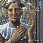 キング・クリムゾン/ザ・グレート・ディシーヴァー I- ライヴ1973-1974（SHM-CDエディション）（生産限定盤）（紙ジャケット仕様）