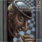 キング・クリムゾン/ザ・グレート・ディシーヴァー II- ライヴ1973-1974（SHM-CDエディション）（生産限定盤）（紙ジャケット仕様）