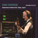 キング・クリムゾン/キング・クリムゾン日本公演補完シリーズ in SHM-CD 2015年東京公演編パート1 Show32015年12月9日(水)東京・Bunkamura オーチャードホール(2 SHM-CD)