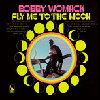 ボビー・ウーマック/フライ・ミー・トゥ・ザ・ムーン
