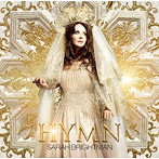サラ・ブライトマン/HYMN〜永遠の讃歌（ツアー・エディション）（完全限定盤）