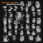 オスカー・ジェローム/Breathe Deep