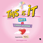 MATZ/Emma Jasmine/This Is It Supported by TGC