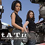 t.A.T.u./デンジャラス・アンド・ムーヴィング（低価格限定盤）