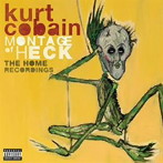 カート・コバーン/COBAIN:モンタージュ・オブ・ヘック〜ザ・ホーム・レコーディングス