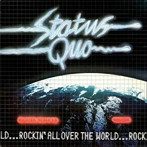 ステイタス・クォー/地球震撼〜「ロッキン・オール・オーバー・ザ・ワールド」＜デラックス・エディション＞（紙ジャケット仕様）
