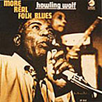 ハウリン・ウルフ/モア・リアル・フォーク・ブルース（紙ジャケット仕様）