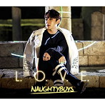 Naughtyboys/L.O.V.E.（初回限定盤）（ソウン version）