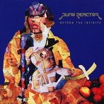 ジュノ・リアクター/ビヨンド・ザ・インフィニット