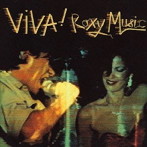 ロキシー・ミュージック/VIVA！ロキシー・ミュージック（ザ・ライヴ・ロキシー・ミュージック・アルバム）（紙ジャケット仕様）