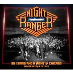 ナイト・レンジャー/ナイト・レンジャー 35周年記念ライヴ・イン・シカゴ2016【2枚組CD/日本先行発売/日本盤限定ボーナストラック/日本語解説書封入】