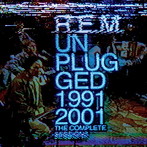 R.E.M./アンプラグド 1991/2001 コンプリート・セッションズ