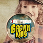 GROWN KIDS/First words