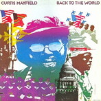 カーティス・メイフィールド/バック・トゥ・ザ・ワールド ＜Free Soul SHM-CD Collection＞