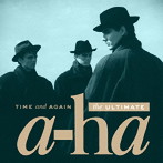 a-ha/タイム・アンド・アゲイン:アルティメット a-ha