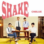CNBLUE/SHAKE（初回限定盤B）（DVD付）