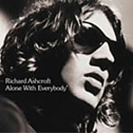 リチャード・アシュクロフト/ALONE WITH EVERYBODY