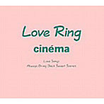 LOVE RING CHINEMA