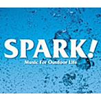 SPARK！Music For Outdoor Life