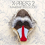 X-PRESS 2/メイクシフト・フィールグッド