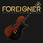 フォリナー/フォリナー・ウィズ・21世紀シンフォニー・オーケストラ＆コーラス〜ライヴ・イン・スイス 2017【ライヴCD＋日本盤限定ボーナスCD/日本語解説書封入】