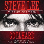 ゴットハード/スティーヴ・リー- ジ・アイズ・オブ・ザ・タイガー:イン・メモリー・オブ・アワー・アンフォーガットン・フレンド！【CD / 日本語解説書封入】