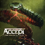 アクセプト/トゥー・ミーン・トゥ・ダイ【CD / 日本語解説書封入】
