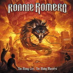 ロニー・ロメロ/トゥー・メニー・ライズ、トゥー・メニー・マスターズ【CD/日本語解説書封入/歌詞対訳付き/日本盤限定ボーナストラック収録】