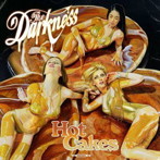 ダークネス/ホット・ケイクス