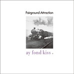 フェアーグラウンド・アトラクション/ラスト・キッス（紙ジャケット仕様）