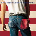 ブルース・スプリングスティーン/ボーン・イン・ザ・USA（完全生産限定盤）（紙ジャケット仕様）