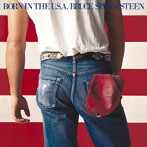 ブルース・スプリングスティーン/ボーン・イン・ザ・U.S.A（REMASTER）