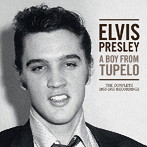 エルヴィス・プレスリー/ア・ボーイ・フロム・テュペロ:ザ・コンプリート 1953-1955 レコーディングス（完全生産限定盤）