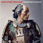 マニック・ストリート・プリーチャーズ/レジスタンス・イズ・フュータイル（通常盤）