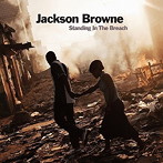 ジャクソン・ブラウン/スタンディング・イン・ザ・ブリーチ＋ザ・ロード・イースト-ライヴ・イン・ジャパン-（来日記念盤）（完全生産限定盤）