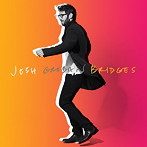 ジョシュ・グローバン/ブリッジズ