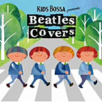 キッズ・ボッサ・プレゼンツ・ザ・ビートル・カヴァーズ