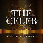 THE CELEB〜LUXURY PARTY BEST〜