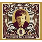 フロッギング・モリー/Whiskey On A Sunday（DVD付）