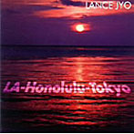 ランス・ジョー/LA-Honolulu-Tokyo