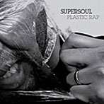 スーパー・ソウル/PLASTIC RAP