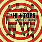 HI*TOPS/...Left Me Wondereng