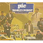 P.I.C/ブルックリン・インシデント