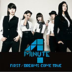 4Minute/FIRST/DREAMS COME TRUE（初回限定盤B）（DVD付）