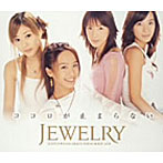 JEWELRY/ココロが止まらない